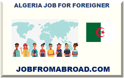 ALGERIA JOB FOR FOREIGNER 2024