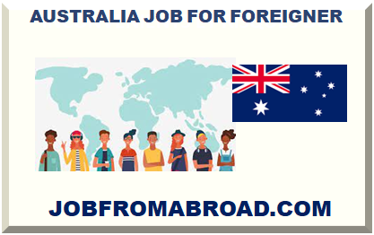 AUSTRALIA JOB FOR FOREIGNER 2024