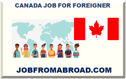 CANADA JOB FOR FOREIGNER 2024