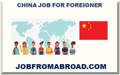 CHINA JOB FOR FOREIGNER 2022 2023