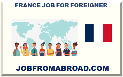 FRANCE JOB FOR FOREIGNER 2024