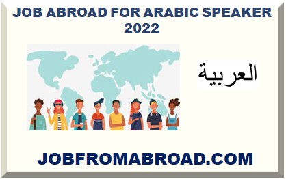 JOB ABROAD FOR ARABIC SPEAKER 2024