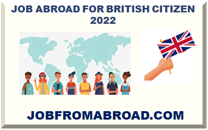 JOB ABROAD FOR BRITISH CITIZEN 2024