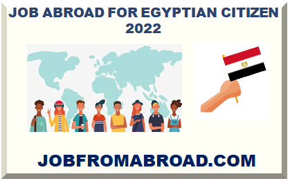 JOB ABROAD FOR EGYPTIAN CITIZEN 2024