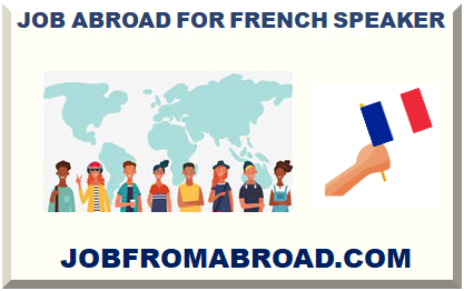 JOB ABROAD FOR FRENCH SPEAKER 2022 2023