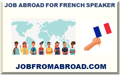 JOB ABROAD FOR FRENCH SPEAKER 2024