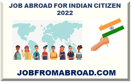JOB ABROAD FOR INDIAN CITIZEN 2024