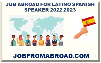JOB ABROAD FOR LATINO SPANISH SPEAKER 2024