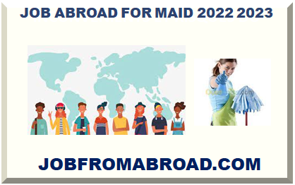 JOB ABROAD FOR MAID 2022 2023