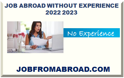 JOB ABROAD WITHOUT EXPERIENCE 2022 2023