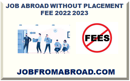 JOB ABROAD WITHOUT PLACEMENT FEE 2022 2023