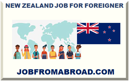 NEW ZEALAND JOB FOR FOREIGNER 2022