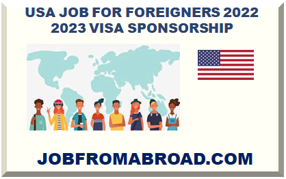 USA JOB FOR FOREIGNERS 2022 2023 VISA SPONSORSHIP 