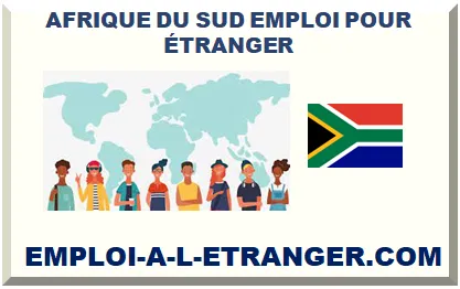 AFRIQUE DU SUD EMPLOI POUR ÉTRANGER 2025