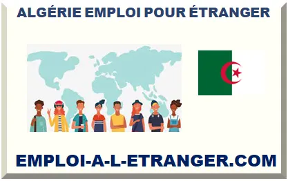 ALGÉRIE EMPLOI POUR ÉTRANGER 2025