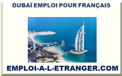 DUBAÏ EMPLOI POUR FRANÇAIS 2025