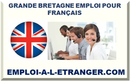GRANDE BRETAGNE EMPLOI POUR FRANÇAIS 2025