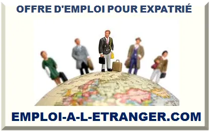 OFFRE D'EMPLOI POUR EXPATRIÉ 2025