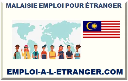 MALAISIE EMPLOI POUR ÉTRANGER 2025