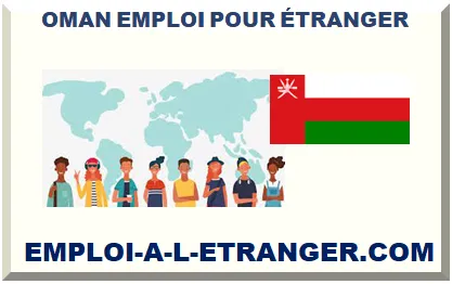 OMAN EMPLOI POUR FRANÇAIS ÉTRANGER 2025