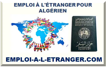 EMPLOI À L'ÉTRANGER POUR ALGÉRIEN