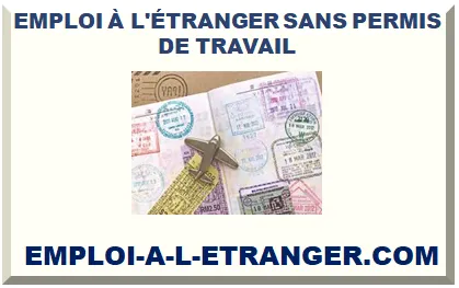 EMPLOI À L'ÉTRANGER SANS PERMIS DE TRAVAIL