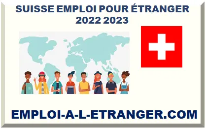 SUISSE EMPLOI POUR ÉTRANGER 2025